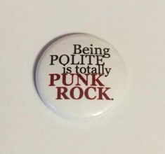 Being Polite is Totally Punk Rock Pinback Button or Magnet 1 or 1.5 Inch - Etsy Canada Marla Singer, Punk Patches, Milwaukee Wi, Rock On, Roller Derby, Yandere Simulator, Pinback Button