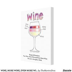 WINE, MORE WINE, EVEN MORE WINE CANVAS PRINT Wine Recipes, Wrapped Canvas