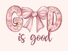 the word god is good with a bow on it's head and pink flowers