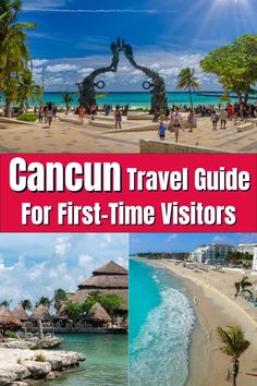 the cancun travel guide for first - time visitors is shown in this collage