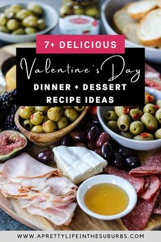 an assortment of olives, meat and cheese on a wooden platter with the words valentine's day dinner dessert recipe ideas