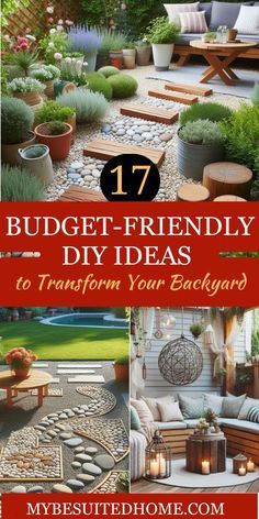 the cover of 17 budget - friendly diy ideas to transform your backyard