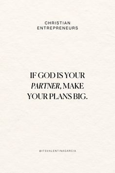 a white paper with the words if god is your partner, make your plans big