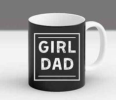 a black and white coffee mug with the words girl dad on it