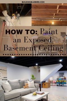 an exposed basement ceiling with the words how to paint an exposed basement ceiling