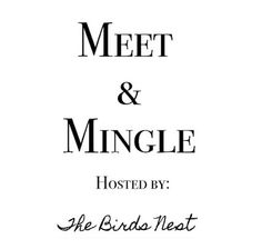 The Birds Nest: Meet & Mingle || Meet other bloggers! #blog #blogger #bloggermeetandmingle Miss Mary, The Birds