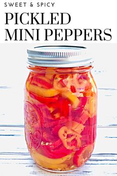 pickled mini peppers in a mason jar with text overlay that reads, sweet and spicy pickled mini peppers