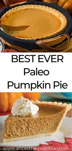 the best ever paleo pumpkin pie with whipped cream on top and in a pie pan