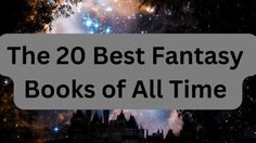 the 20 best fantasy books of all time