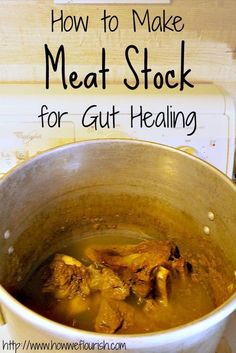 how to make meat stock for gut heating