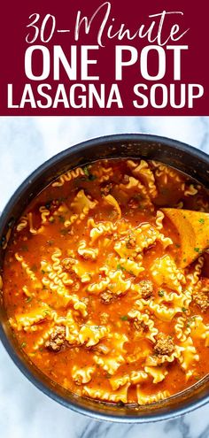 one pot lasagna soup in a pan with the words 30 minute one pot lasagna soup