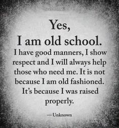 an old school poem written in black and white with the words yes, i am old school