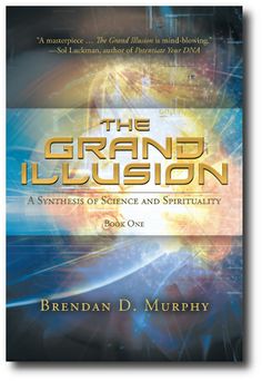 the grand illusion by brenda d murphy, author of science and spritia