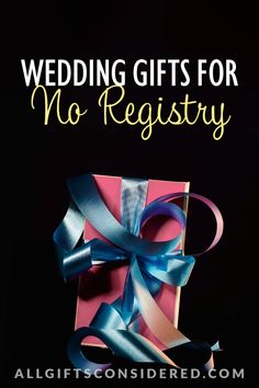 a pink gift box with blue ribbon and the words, wedding gifts for no registry