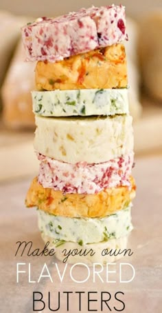 four pieces of food stacked on top of each other with the words make your own flavored butters