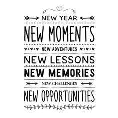 a black and white poster with the words new year, new moments, new lessons, new