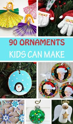 christmas ornaments are featured in this collage with the words, 90 ornaments kids can make