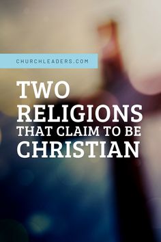 the words two religiouss that claim to be christian on a blurry background with an image of a cross