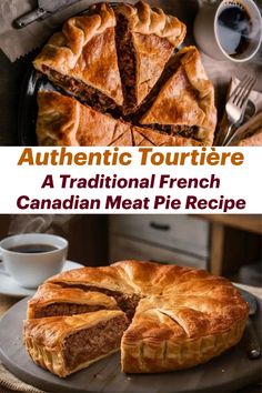 an image of a pie with the words authentic touriree at traditional french canadian meat pie recipe