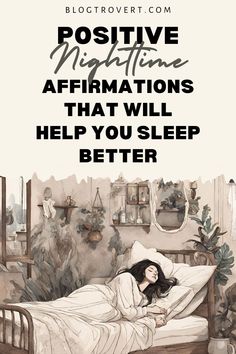 a woman laying in bed with the caption positive nighttime affirmations that will help you sleep better