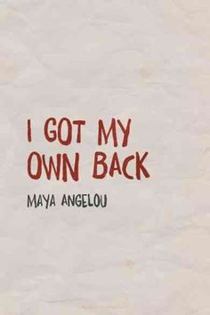 i got my own back by maya angelou on threadless with the caption'i got my own back '