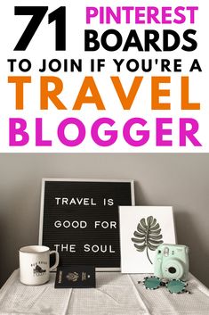 a table with a sign, camera and coffee mug on it that says 17 pinterest boards to join if you're a travel blogger