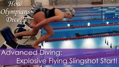 a woman diving in an olympic pool with the words advanced diving explosive flying sling shot start