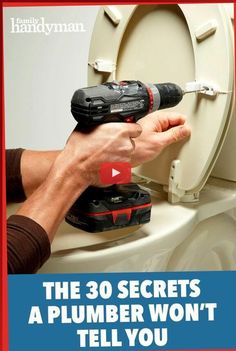 a man using a drill to fix a toilet with the words, the 30 secrets a plumber won't tell you