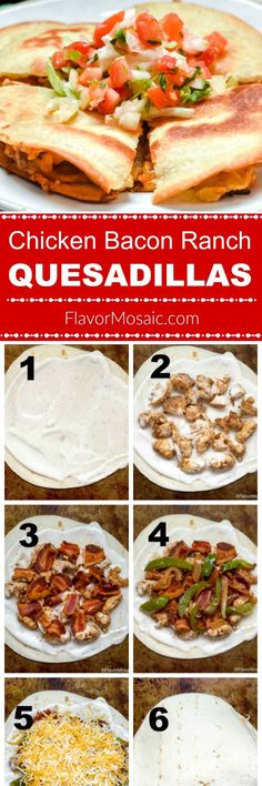 how to make chicken bacon ranch quesadillas recipe with step by step instructions