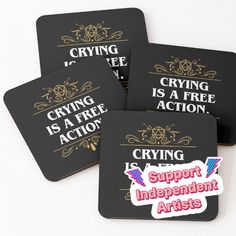 four coasters that say crying is a free action