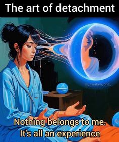 Art Of Detachment, Consciousness Quotes, Higher Dimensions, Spiritual Manifestation, Higher Consciousness, Present Moment, Spiritual Wellness