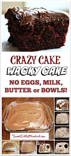 the advertisement for crazy cake wacky cake has chocolate frosting on top and no eggs, milk, butter or bowls