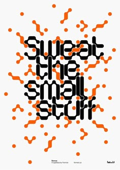 an orange and black poster with the words sweat the smell on it's side