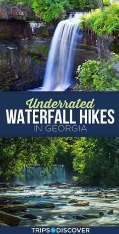 an image of waterfalls in georgia with the title underrated waterfall hikes