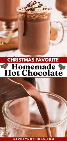 hot chocolate is being poured into a glass mug with the words christmas favorite homemade hot chocolate