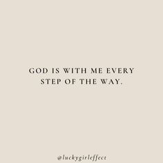 the words god is with me every step of the way on a white background and black lettering