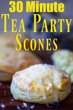 the words 30 minute tea party scones are shown