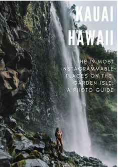 a woman standing in front of a waterfall with the words kauai hawaii on it