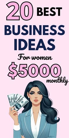 a woman holding money with the words 20 best business ideas for women $ 500 00 per month