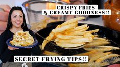 a woman holding a plate with fries on it and the words crispy fries & creamy goodness secret fry tips