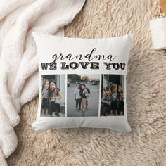 a throw pillow that says grandma, we love you with pictures of people on it