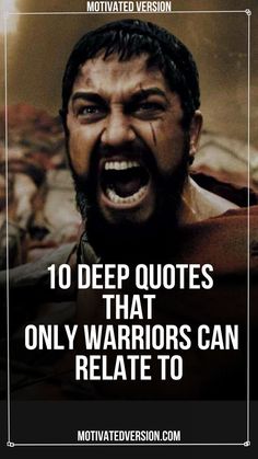 a man with his mouth open and the words, 10 deep quotes that only warriors can re