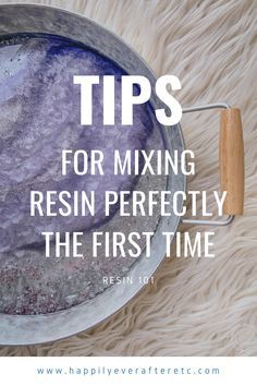 a metal pan filled with purple liquid on top of a white fur covered floor and the words tips for mixing resin perfectly the first time