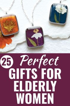 three different necklaces with flowers on them and the words 25 perfect gifts for elderly women