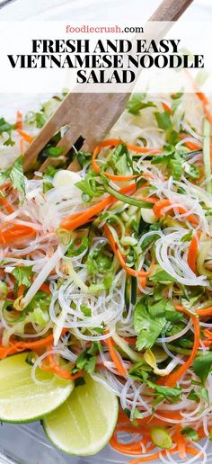 fresh and easy vietnamese noodle salad with limes