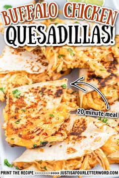 the recipe for buffalo chicken quesadillas is shown