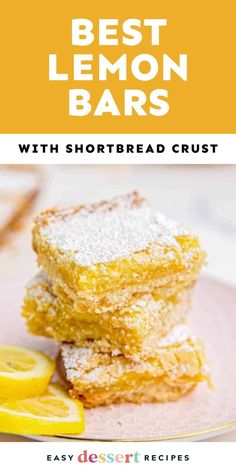 lemon bars stacked on top of each other with the words, best lemon bars with shortbread crust