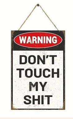 Don't Touch MY SH*T Wall Decor Sign 7.9"×5" Door Office, Bedroom Door, Dont Touch, Touch Me, Office Wall, Look At, Wall Decor, Signs, Living Room