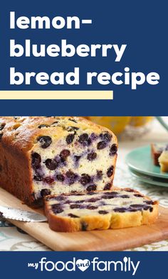 a blueberry bread on a cutting board with the title lemon - blueberry bread recipe