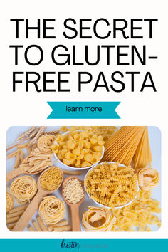 the secret to gluten - free pasta is here learn more with this recipe